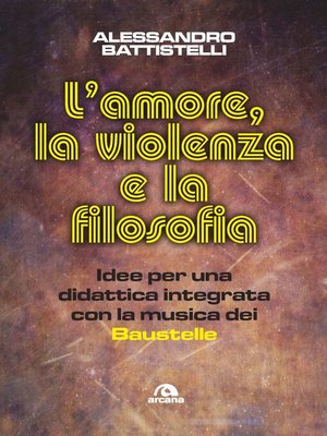 cover image of L'amore, la violenza e la filosofia